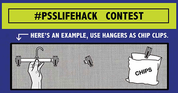 Submit your #PSSLifeHack and WIN!