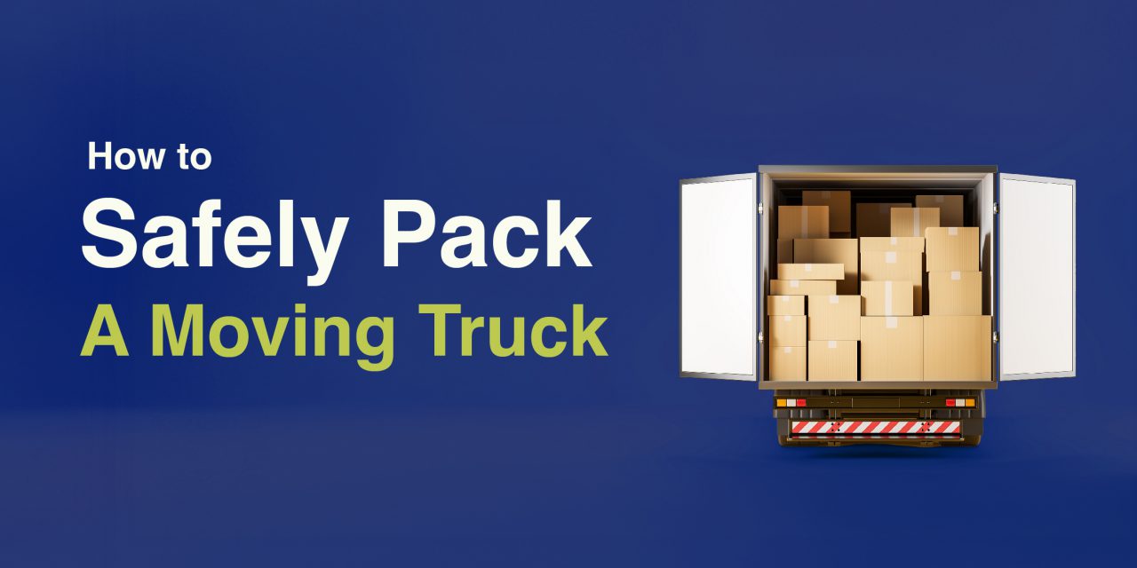 INFOGRAPHIC: How to Safely Pack A Moving Truck